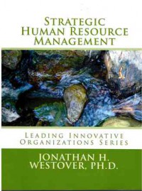 Strategic Human Resource Management (Leading Innovative Organizations) (Volume 2)