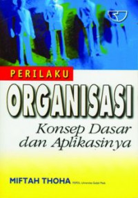 Perilaku Organisasi Konsep Dasar Aplikasinya