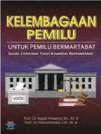 Kelembagaan Pemilu : Untuk Pemilu Bermartabat Suatu Orientasi Teori Keadilan Bermartabat