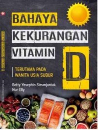 Bahaya Kekurangan Vitamin : Terutama Pada Wanita Usia Subur