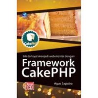 Trik Dahsyat menjadi Web Master dengan Framework CakePHP