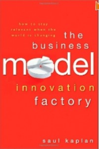 The Business Model Innovation Factory: How to Stay Relevant When The World is Changing