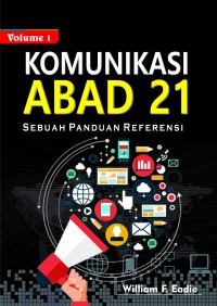 Komunikasi Abad 21: Sebuah Panduan Referensi Volume 1