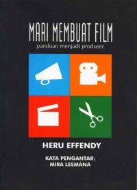 Mari Membuat Film : Panduan Menjadi Produser