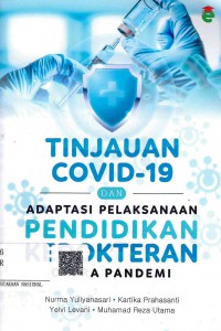 Tinjauan Covid-19 dan Adaptasi Pelaksanaan Pendidikan Kedokteran di Era Pandemi