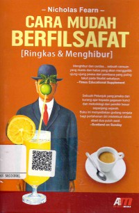 Cara Mudah Berfilsafat : Ringkas & Menghibur