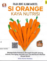 Raja Obat Alami Wortel Si Orange Kaya Nutrisi