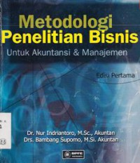 Metodologi Penelitian Bisnis: Untuk Akuntansi dan Manajemen Edisi 1