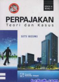 Perpajakan : Teori dan Kasus Edisi 6 Buku 1