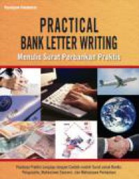Pratical bank letter writing: menulis surat perbankan praktis