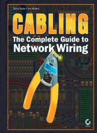 Cabling: The Complete Guide to Network Wiring