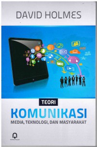 Teori Komunikasi : Media, Teknologi, Dan Masyarakat