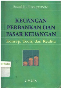 Keuangan Perbankan Dan Pasar keuangan: Konsep, Teori, Dan Realita