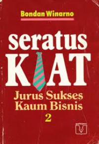 Seratus kiat: jurus sukses kaum bisnis 2