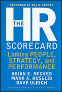 The HR Scorecard: Linking People, Strategy, and Performance