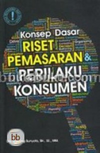 Konsep Dasar Riset Pemasaran dan Perilaku Konsumen