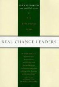 Real Change Leaders: How You Can Create Growth and High Performance at Your Company