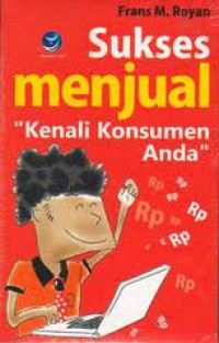 Sukses Menjual, Kenali Konsumen Anda