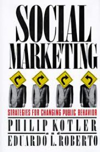 Social Marketing: Strategies for Changing Public Behavior