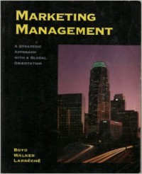 Marketing management: a strategic approach with a global orientation