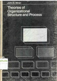 Theories Of Organizational Structure and Process
