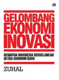 Gelombang Ekonomi Inovasi: Kesiapan Indonesia Berselancar di Era Ekonomi Baru