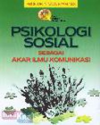Psikologi Sosial Sebagai akar ilmu komunikasi