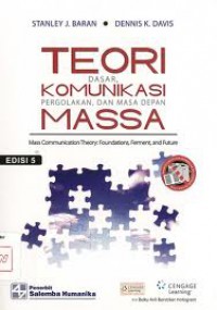 Teori Komunikasi Massa: Dasar, Pergolakan, Dan Masa Depan