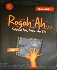Rogoh Ah... : Kelakuan aku, kamu, dan dia
