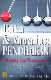 Etika Moralitas & Pendidikan Peluang dan Tantangan