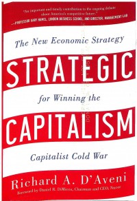 Strategic Capitalism: The New Economic Strategy for Winning the Capitalist Cold War