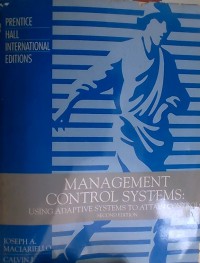 Management Control Systems: Using Adaptive Systems to Attain Control