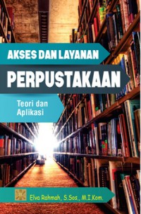 Akses dan layanan Perpustakaan : Teori dan Aplikasi