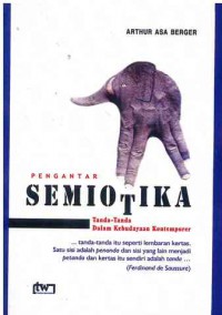 Pengantar Semiotika : Tanda-Tanda Dalam Kebudayaan Kontemporer