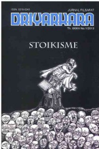 Jurnal Filsafat Driyarkara : Stoikisme I Th. XXXIV No. 1 I 2013