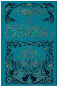 Fantastic Beasts: The Crimes of Grindelwald - The Original Screenplay (Harry Potter)