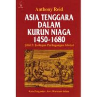Asia Tenggara dalam Kurun Niaga 1450-1680, Jilid 2: Jaringan Perdagangan Global