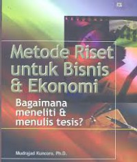 Image of Metode Riset untuk Bisnis & Ekonomi: Bagaimana meneliti & menulis tesis ?