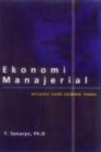 Image of Ekonomi Manajerial: Aplikasi Teori Ekonomi Mikro