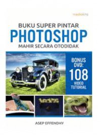 Image of Buku Super Pintar Photoshop Mahir secara Otodidak