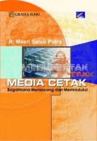 Image of Media Cetak: Bagaimana Merancang Dan Memproduksi