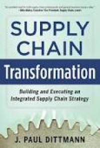 Image of Supply Chain Transformation : Building and executing an Integrated Supply Chain Strategy