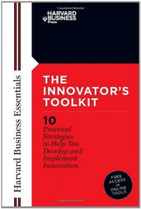 Image of The innovator's toolkit: 10 practical strategies to help you develop and implement innovation