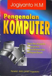 Image of Pengenalan Komputer: Dasar Ilmu komputer, Pemrogaman, Sistem Informasi dan Intelegensi Buatan Edisi 2