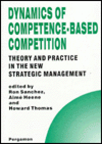 Image of Dynamics of Competence-Based Competition: Theory and Practice in the New Strategic Management