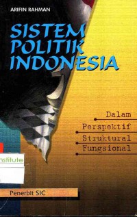 Image of Sistem politik Indonesia: dalam perspektif struktur fungsional