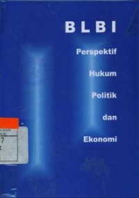 Image of BLBI: Persepektif Hukum, Politik, dan Ekonomi