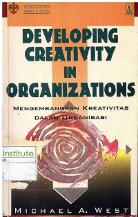 Image of Developing Creativity In Organizations: Mengembangkan Kreativias Dalam Organsasi