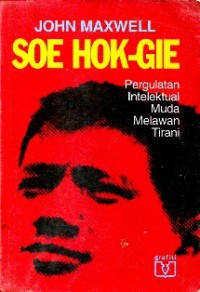 Image of Soe hok-gie: pergulatan intelektual muda melawan tirani