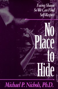 Image of No Place to Hide: Facing Shame So We Can Find Self-Respect